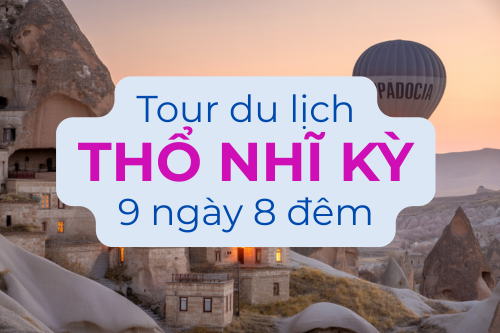Tour Thổ&nbsp; Nhĩ Kỳ 9 Ngày 8 Đêm Bay Turkey-Airlines